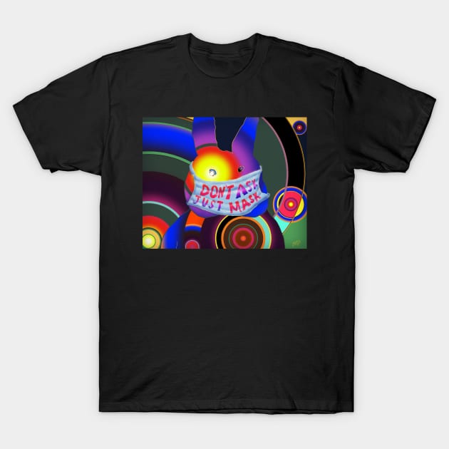 Don't Ask Just Mask T-Shirt by Doodleslice